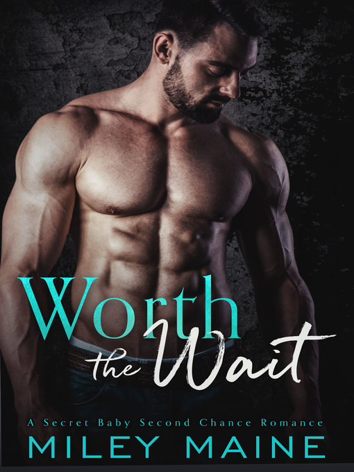 Title details for Worth the Wait by Miley Maine - Available